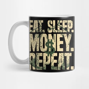 Eat Sleep Money Repeat Cash Business Hustler Dollar Mug